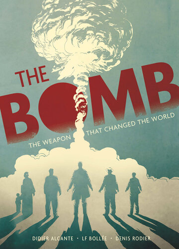 The Bomb: The Weapon That Changed the World (PDF/EPUB Version)
