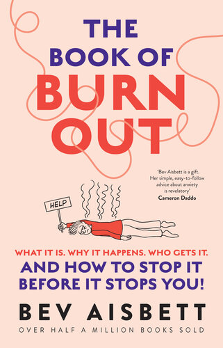 The Book of Burnout: What It Is, Why It Happens, Who Gets It, and How to Stop It Before It Stops You! (PDF/EPUB Version)
