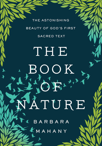 The Book of Nature: The Astonishing Beauty of God's First Sacred Text (PDF/EPUB Version)
