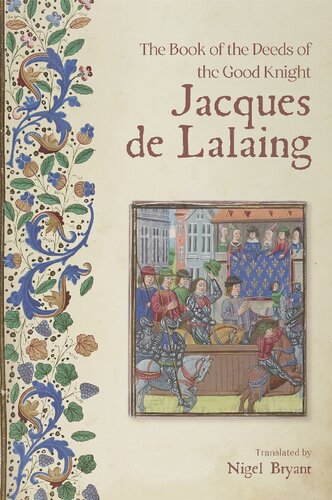 The Book of the Deeds of the Good Knight Jacques De Lalaing (PDF/EPUB Version)
