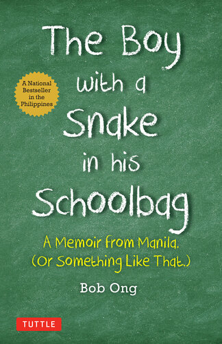 The Boy with A Snake in his Schoolbag: A Memoir from Manila (Or Something Like That) (PDF/EPUB Version)
