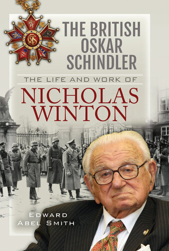 The British Oskar Schindler: The Life and Work of Nicholas Winton (PDF/EPUB Version)
