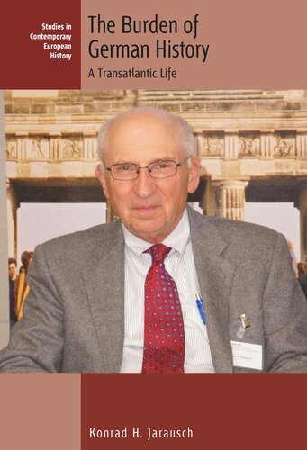 The Burden of German History: A Transatlantic Life (PDF/EPUB Version)
