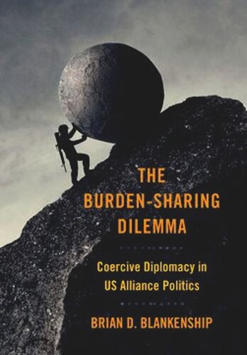 The Burden-Sharing Dilemma: Coercive Diplomacy in US Alliance Politics (PDF/EPUB Version)
