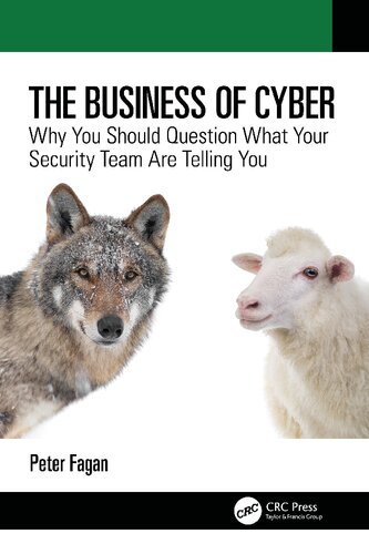 The Business of Cyber: Why You Should Question What Your Security Team Are Telling You (PDF/EPUB Version)