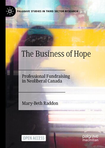 The Business of Hope: Professional Fundraising in Neoliberal Canada (Palgrave Studies in Third Sector Research) (PDF/EPUB Version)
