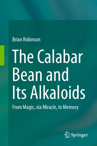 The Calabar Bean and its Alkaloids: From Magic, via Miracle, to Memory (PDF/EPUB Version)
