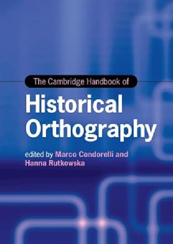 The Cambridge Handbook of Historical Orthography (Cambridge Handbooks in Language and Linguistics) (PDF/EPUB Version)
