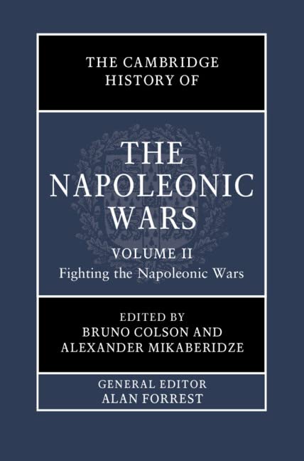 The Cambridge History of the Napoleonic Wars: Volume 2, Fighting the Napoleonic Wars (PDF/EPUB Version)
