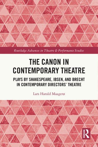 The Canon in Contemporary Theatre: Plays by Shakespeare, Ibsen, and Brecht in Contemporary Directors' Theatre (PDF/EPUB Version)