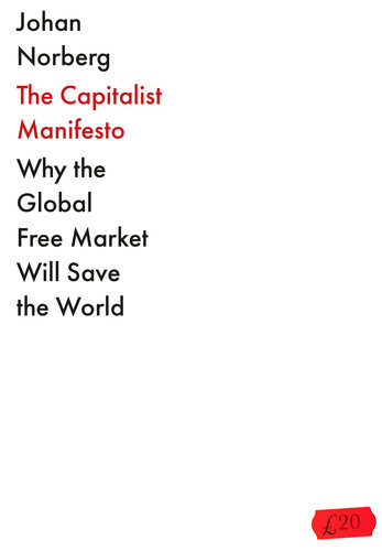 The Capitalist Manifesto: Why the Global Free Market Will Save the World (PDF/EPUB Version)
