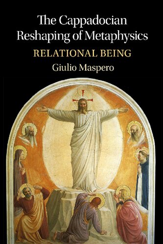 The Cappadocian Reshaping of Metaphysics: Relational Being (PDF/EPUB Version)

