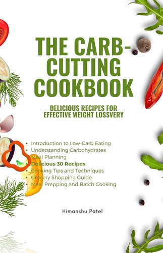 The Carb-Cutting Cookbook: Delicious Recipes for Effective Weight Loss (PDF/EPUB Version)
