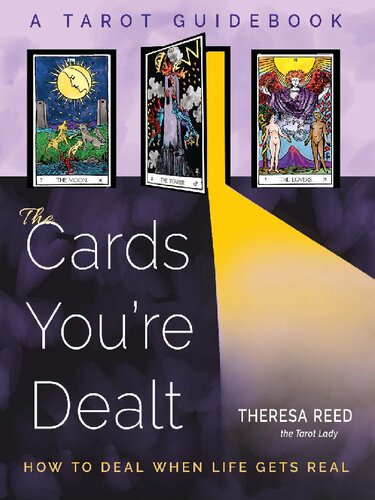 The Cards You're Dealt: How to Deal when Life Gets Real (A Tarot Guidebook) [Team-IRA] (PDF/EPUB Version)
