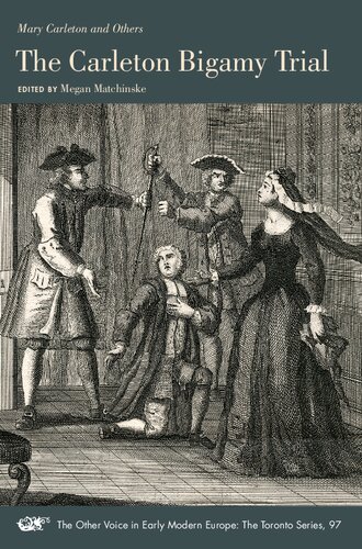 The Carleton Bigamy Trial (Volume 97) (The Other Voice in Early Modern Europe: The Toronto Series) (PDF/EPUB Version)

