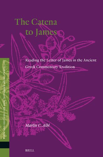 The Catena to James: Reading the Letter of James in the Ancient Greek Commentary Tradition (PDF/EPUB Version)