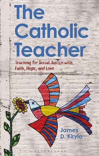 The Catholic Teacher: Teaching for Social Justice with Faith, Hope, and Love (PDF/EPUB Version)
