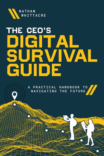 The CEO's Digital Survival Guide : A Practical Handbook to Navigating the Future (PDF/EPUB Version)
