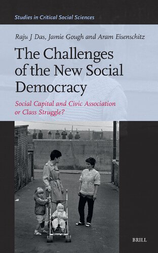The Challenges of the New Social Democracy: Social Capital and Civic Association or Class Struggle? (Studies in Critical Social Sciences, 259) (PDF/EPUB Version)
