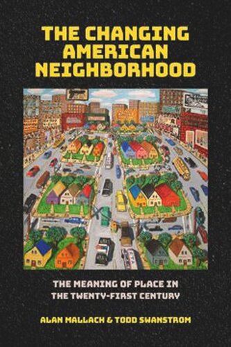 The Changing American Neighborhood: The Meaning of Place in the Twenty-First Century (PDF/EPUB Version)
