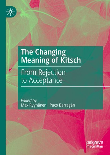 The Changing Meaning of Kitsch: From Rejection to Acceptance (PDF/EPUB Version)
