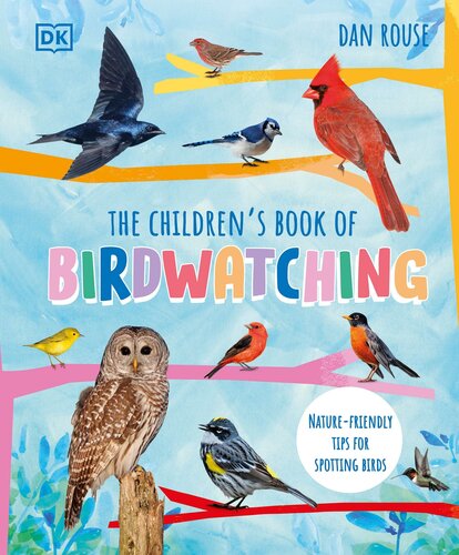 The Children's Book of Birdwatching: Nature-Friendly Tips for Spotting Birds (PDF/EPUB Version)
