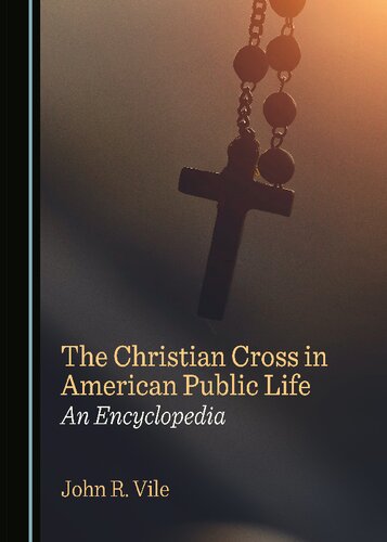 The Christian Cross in American Public Life: An Encyclopedia (PDF/EPUB Version)