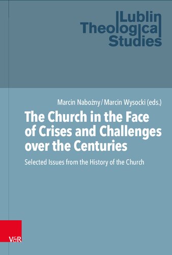 The Church in the Face of Crises and Challenges over the Centuries: Selected Issues from the History of the Church (PDF/EPUB Version)
