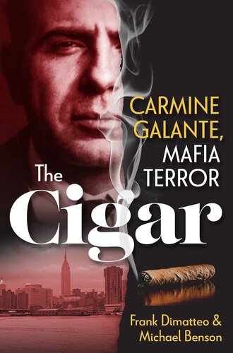The Cigar - Carmine Galante, Mafia Terror (PDF/EPUB Version)
