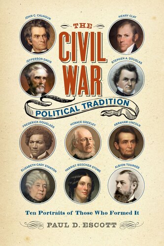 The Civil War Political Tradition: Ten Portraits of Those Who Formed It (PDF/EPUB Version)
