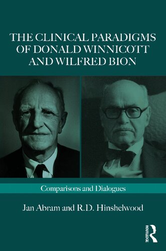 The Clinical Paradigms of Donald Winnicott and Wilfred Bion: Comparisons and Dialogues (PDF/EPUB Version)
