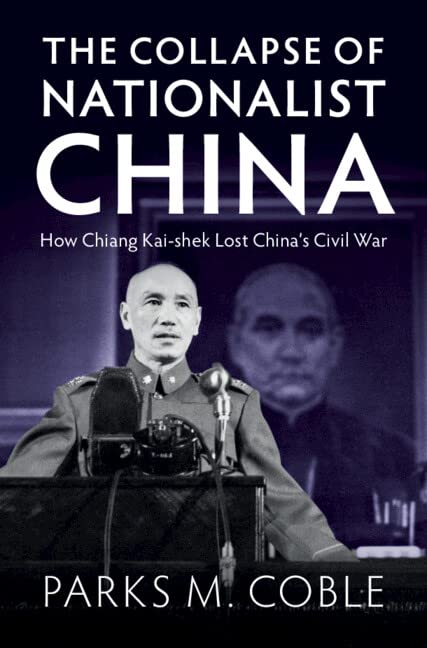 The Collapse of Nationalist China: How Chiang Kai-shek Lost China's Civil War (PDF/EPUB Version)
