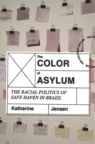 The Color of Asylum: The Racial Politics of Safe Haven in Brazil (PDF/EPUB Version)

