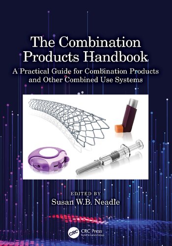 The Combination Products Handbook: A Practical Guide for Combination Products and Other Combined Use Systems (PDF/EPUB Version)
