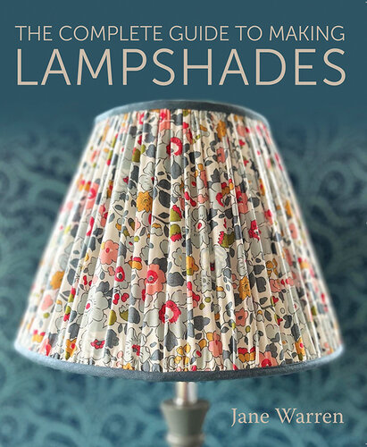 The Complete Guide to Making Lampshades (PDF/EPUB Version)