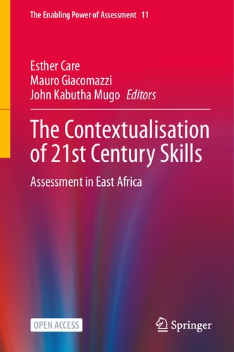 The Contextualisation of 21st Century Skills: Assessment in East Africa (The Enabling Power of Assessment, 11) (PDF/EPUB Version)