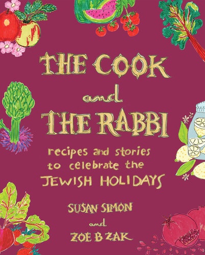 The Cook and the Rabbi: Recipes and Stories to Celebrate the Jewish Holidays (PDF/EPUB Version)

