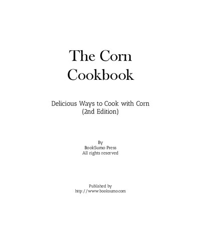 The Corn Cookbook: Delicious Ways to Cook with Corn (PDF/EPUB Version)
