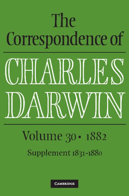 The Correspondence of Charles Darwin, Volume 30: 1882 (PDF/EPUB Version)
