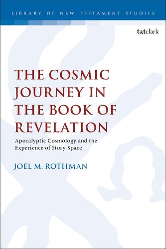 The Cosmic Journey in the Book of Revelation: Apocalyptic Cosmology and the Experience of Story-Space (PDF/EPUB Version)
