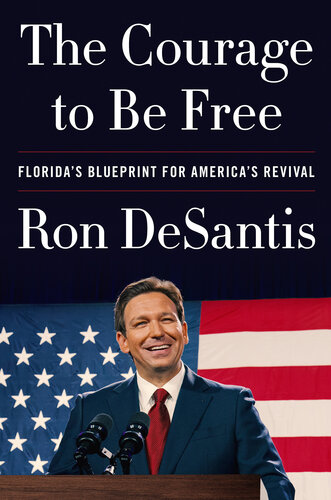 The Courage to Be Free: Florida's Blueprint for America's Revival (PDF/EPUB Version)
