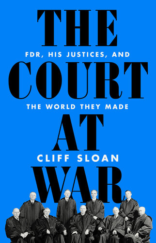 The Court at War: FDR, His Justices, and the World They Made (PDF/EPUB Version)
