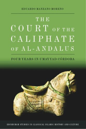 The Court of the Caliphate of al-Andalus: Four Years in Umayyad Córdoba (PDF/EPUB Version)
