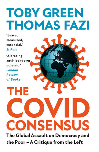 The Covid Consensus: The Global Assault on Democracy and the Poor—A Critique from the Left (PDF/EPUB Version)
