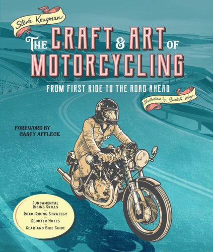 The Craft and Art of Motorcycling: From First Ride to the Road Ahead (PDF/EPUB Version)
