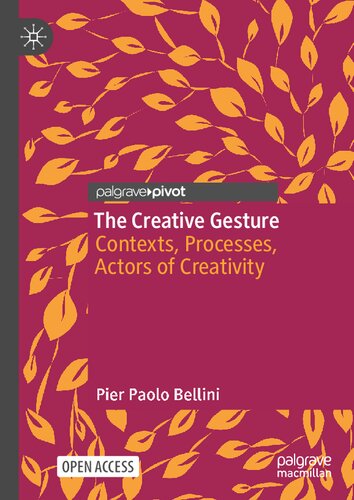 The Creative Gesture: Contexts, Processes, Actors of Creativity (Palgrave Studies in Creativity and Culture) (PDF/EPUB Version)
