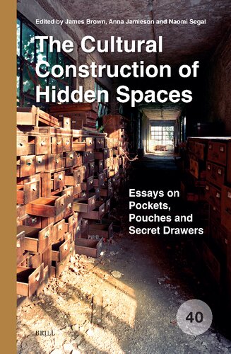 The Cultural Construction of Hidden Spaces: Essays on Pockets, Pouches and Secret Drawers (Spatial Practices, 40) (PDF/EPUB Version)