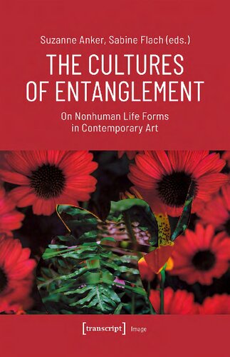 The Cultures of Entanglement: On Nonhuman Life Forms in Contemporary Art (Image) (PDF/EPUB Version)