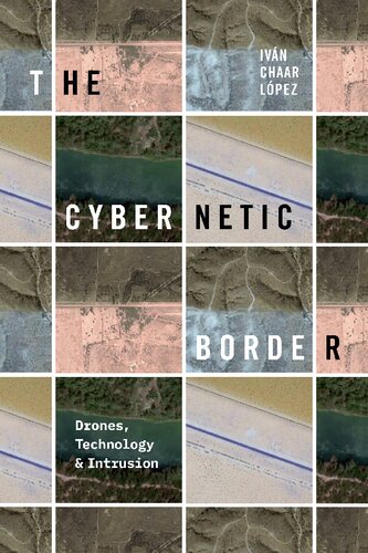 The Cybernetic Border: Drones, Technology, and Intrusion (PDF/EPUB Version)