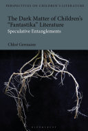 The Dark Matter of Children’s 'Fantastika' Literature: Speculative Entanglements (PDF/EPUB Version)
